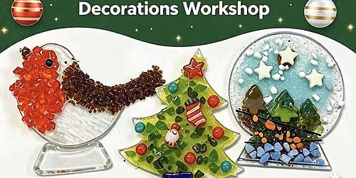 Xmas decoration workshop make 4 unique decorations