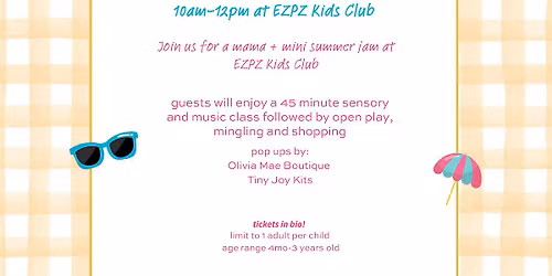 Mama + Mini Summer Jam!