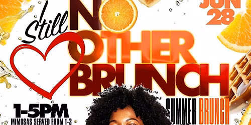 No Other Brunch : I Still Love Brunching ! June 28th!