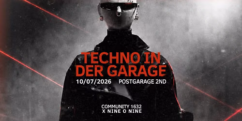 TECHNO IN DER GARAGE #2 | Community 1632 x NINE O NINE | Postgarage Graz