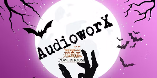 Halloween Party - AudioworX Returns to The Powerhouse!