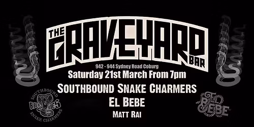 Southbound Snake Charmers, El Bebe, Matt Rai @ The Graveyard