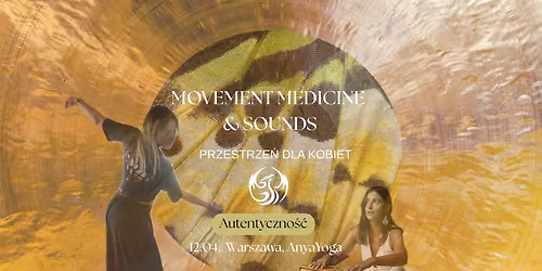 Movement Medicine & Sounds. Przestrzen\u0301 dla Kobiet