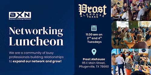 BXN Pflugerville Networking Luncheon - Prost Alehouse Texas