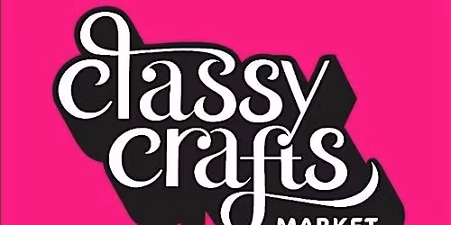 Classy Crafts Market- Howick