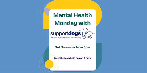 Mental Health Monday - Support Dogs UK