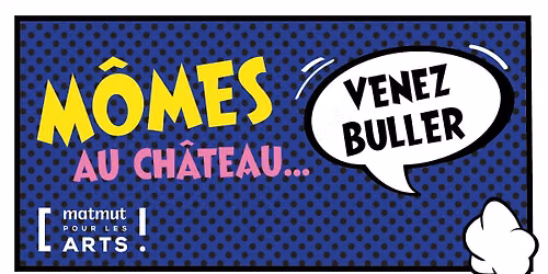 M\u00f4mes au Ch\u00e2teau\u2026 venez buller !