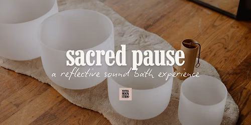 Sacred Pause: A Reflective Sound Bath Experience