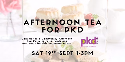 Afternoon Tea for PKD (Polysystic Kidney Disease)