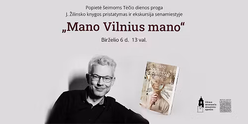 T\u0117\u010dio dienos proga popiet\u0117 \u0161eimoms: susitikimas su ra\u0161ytoju Justinu \u017dilinsku