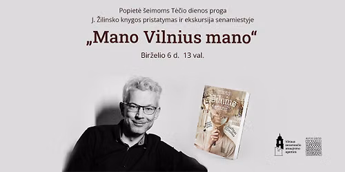 T\u0117\u010dio dienos proga popiet\u0117 \u0161eimoms: susitikimas su ra\u0161ytoju Justinu \u017dilinsku
