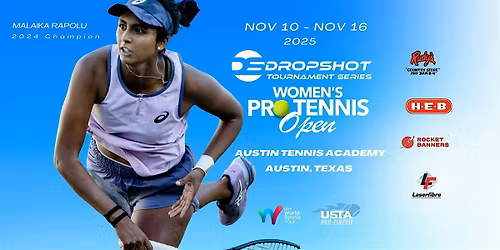 2025 DropShot Series Women's Pro Tennis Open ~ Nov 10- 16, 2025 -Austin, TX