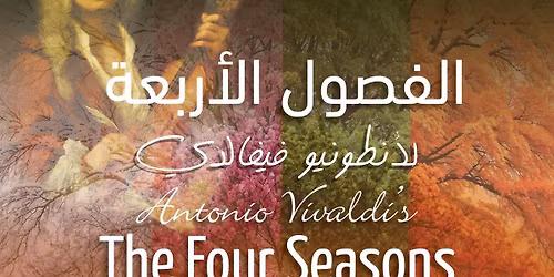 The Four Seasons by A. Vivaldi \u0627\u0644\u0641\u0635\u0648\u0644 \u0627\u0644\u0623\u0631\u0628\u0639\u0629 \u0644\u0623\u0646\u0637\u0648\u0646\u064a\u0648 \u0641\u064a\u0641\u0627\u0644\u062f\u064a