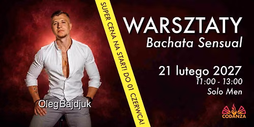 Oleg Bajdjuk  w Poznaniu! - Bachata Men Styling - 2h!