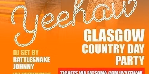 YEEHAW! COUNTRY DAY PARTY. GLASGOW. SELLING FAST\ud83d\udd25