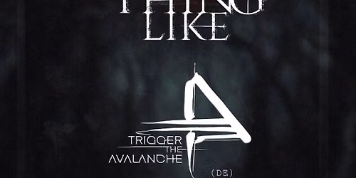 \u2694\ufe0f Nothing Left To Say, Trigger The Avalanche (DE), Something Like - DIVADLO POD LAMPOU \u2694\ufe0f