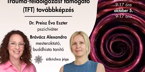 Trauma-feldolgoz\u00e1st t\u00e1mogat\u00f3 (TFT) tov\u00e1bbk\u00e9pz\u00e9s j\u00f3gaoktat\u00f3knak\/seg\u00edt\u0151knek