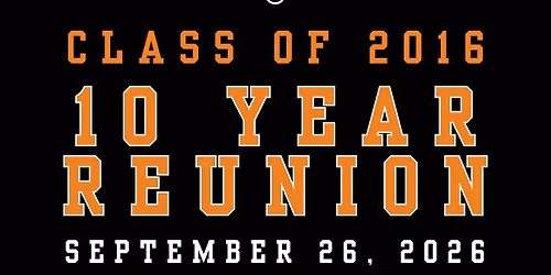 CLASS OF 2016 - 10 YEAR REUNION