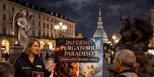 INFERNO PURGATORIO PARADISO. L\u2019eterna lotta tra BENE e MALE in un avvincente Tour Guidato