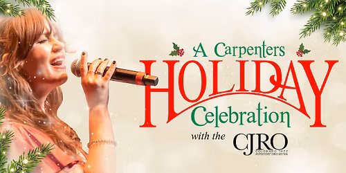 A Carpenters Holiday Celebration with the CJRO