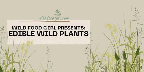Edible Wild Plants with Wild Food Girl