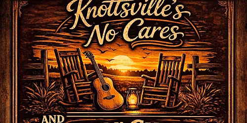 Knottsville\u2019s \u201cNo Cares and Rockin\u2019 Chairs Music Festival\u201d