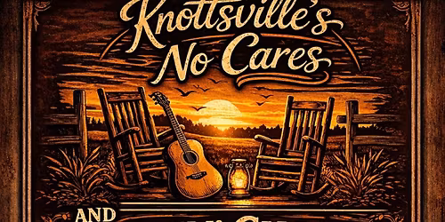 Knottsville\u2019s \u201cNo Cares and Rockin\u2019 Chairs Music Festival\u201d