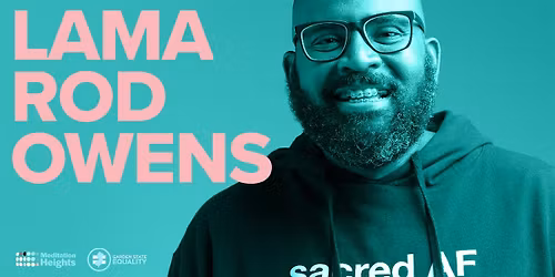 Lama Rod Owens: Dharma Talk & Meditation