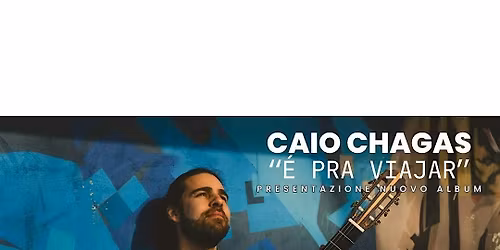 Caio Chagas "\u00c9 Pra Viajar" Concert