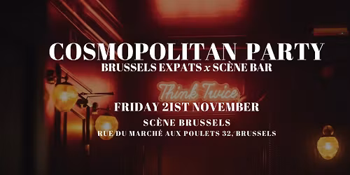 Cosmopolitan Party \u2022 Brussels Expats x Sc\u00e8ne Bar 