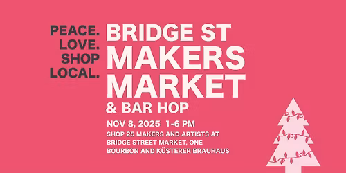 Bridge Street Makers Market & Bar Hop