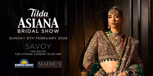 Tilda Asiana Bridal Show London - Sun 8 February 2026