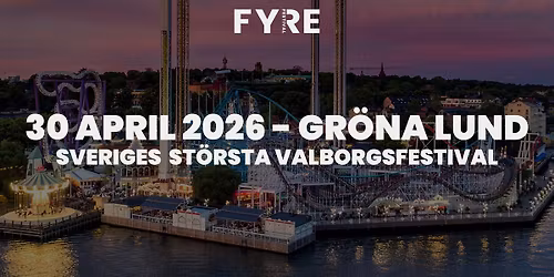 FYRE Festival - Sveriges St\u00f6rsta Valborgsfestival