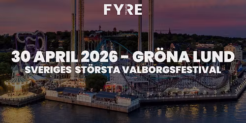 FYRE Festival - Sveriges St\u00f6rsta Valborgsfestival