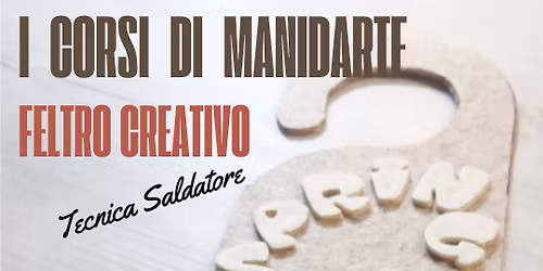 CORSO DI FELTRO CREATIVO - tecnica saldatore