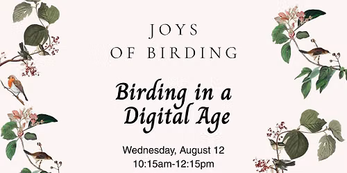 Joys of Birding: Birding in a Digital Age
