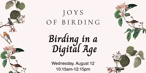 Joys of Birding: Birding in a Digital Age