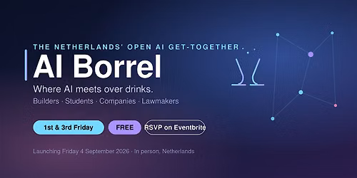 AI Borrel: AI Meets Over Drinks|Builders, Students, Business, Policy Makers