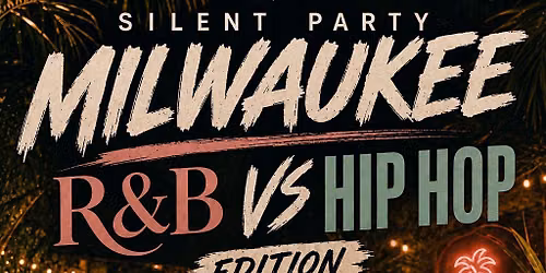 SILENT PARTY MILWAUKEE: R&B VS HIP HOP EDITION