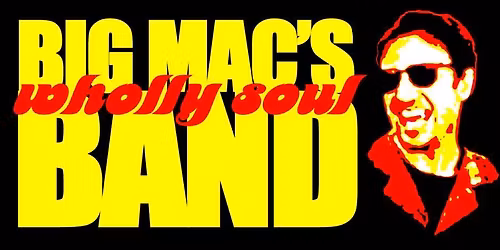 Big Macs Wholly Soul Band - Saturday 31st January 2026 @ The Earl Haig, Cardiff
