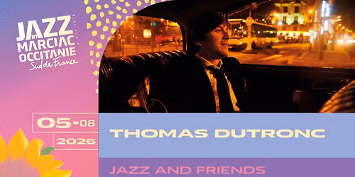 THOMAS DUTRONC JAZZ & FRIENDS \/ JAZZ IN MARCIAC