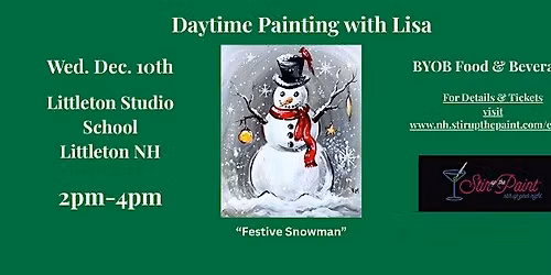 "Festive Snowman", a Daytime Painting Event with Lisa, Littleton NH