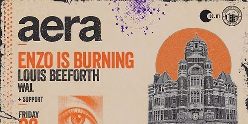 AERA 001 - ENZO IS BURNING \/\/ Louis Beeforth \/\/ WAL + More