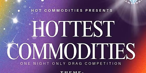 Hottest Commodities: One Night Only Drag Competition