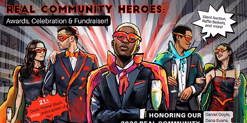 10th Annual Real Community Heroes Awards, Celebration and FUNDRAISER!