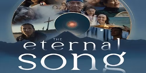 ETERNAL SONG - A Film of Indigenous Spirituality