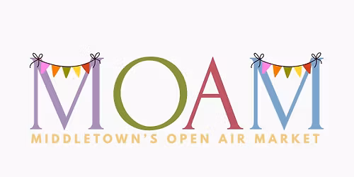 Second Sundays @ the MOAM (Middletown's Open Air Market)