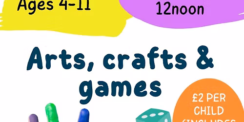 Half Term Arts, Crafts & Games
