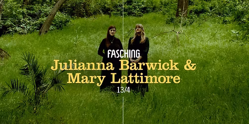 Julianna Barwick & Mary Lattimore | Fasching, Stockholm