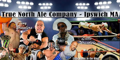 Midget Mayhem \/ Little Mania Wrestling in the Ring! Ipswich MA 16+